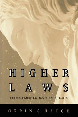 Image for Higher Laws: Understanding the Doctrines of Christ