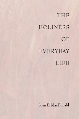 The Holiness of Everyday Life