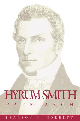 Hyrum Smith, patriarch (Classics in Mormon literature)