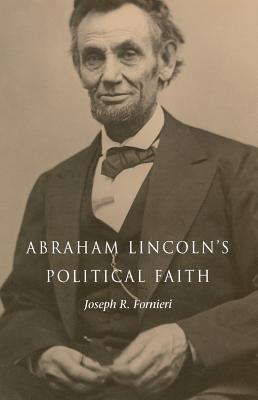 Abraham Lincoln's Political Faith