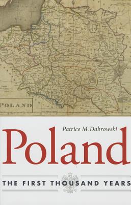 Poland: The First Thousand Years