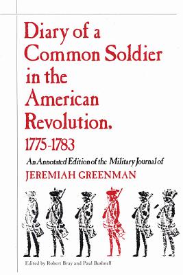 Image for Diary of a Common Soldier in the American Revolution, 1775-1783: An Annotated Edition of the Military Journal of Jeremiah Greenman