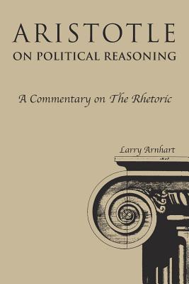 Aristotle on Political Reasoning: A Commentary on the Rhetoric