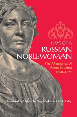 Image for Days of A Russian Noblewoman: The Memories of Anna Labzina, 1758-1821