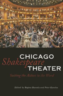 Chicago Shakespeare Theater: Suiting the Action to the Word
