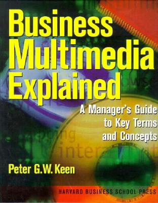 Business Multimedia Explained: A Manager's Guide to Key Terms & Concepts