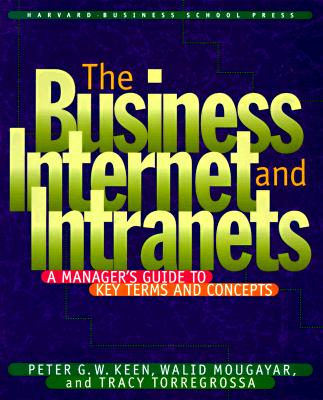 Image for The Business Internet and Intranets: A Manager's Guide to Key Terms and Concepts