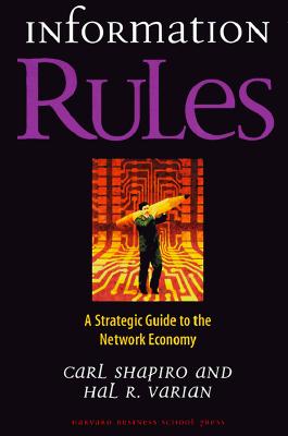 Image for Information Rules: A Strategic Guide to the Network Economy