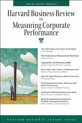 Harvard Business Review on Measuring Corporate Performance (Harvard Business Review Paperback Series)