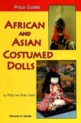 African and Asian Costumed Dolls, Price Guide, Second in Series