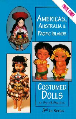 Americas, Australia, & Pacific Islands Costumed Dolls Price Guide