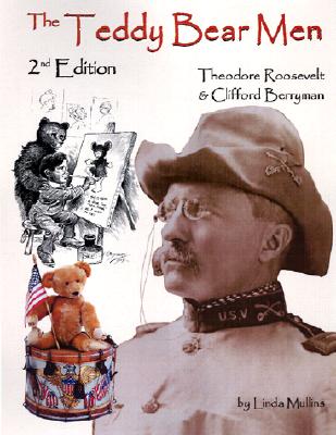 The Teddy Bear Men 2nd Edition: Theodore Roosevelt & Clifford Berryman