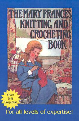 Mary Frances Knitting and Crocheting Book