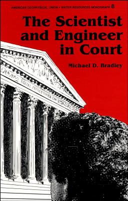 Image for The Scientist and Engineer in Court (Water Resources Monograph 8) The Scientist and Engineer in Court (Water Resources Monograph 8)
