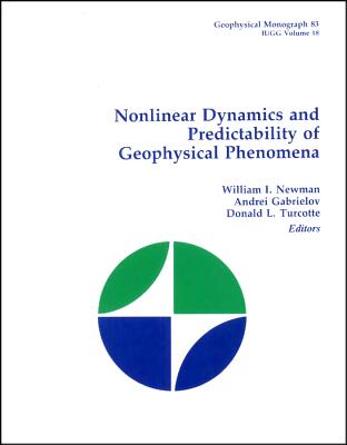 Nonlinear Dynamics and Predictability of Geophysical Phenomena (Geophysical Monograph Series)