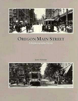 OREGON MAIN STREET: A REPHOTOGRAPHIC SURVEY