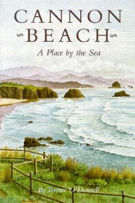 Cannon Beach: A Place By the Sea