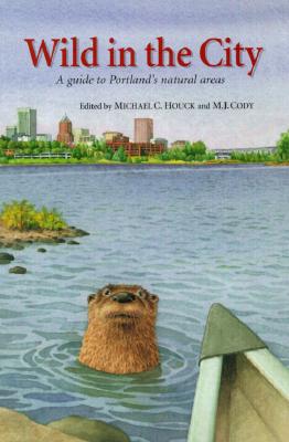 Wild in the City: A Guide to Portland's Natural Areas