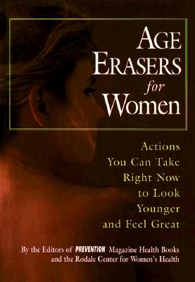Image for Age Erasers for Women: Actions You Can Take Right Now to Look Younger and Feel Great