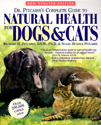 Dr. Pitcairn's Complete Guide to Natural Health for Dogs & Cats