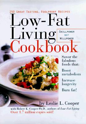 Low-Fat Living Cookbook: 250 Easy, Great-Tasting Recipes