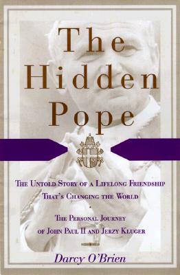 Image for The Hidden Pope: The Untold Story of a Lifelong Friendship That Is Changing the Relationship Between Catholics and Jews - The Personal Journey of John Paul II and Jerzy Kluger