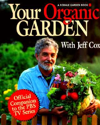 Your Organic Garden With Jeff Cox (A Rodale Garden Book)