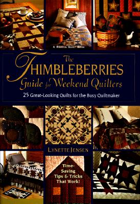 The Thimbleberries Guide For Weekend Quilters: 25 Great-Looking Projects for the Busy Quiltmaker