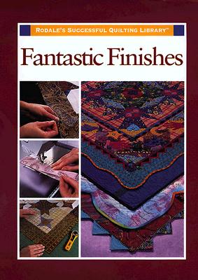 Image for Fantastic Finishes (Rodale's Successful Quilting Library)