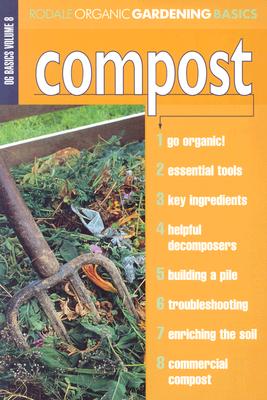 Compost (Rodale Organic Gardening Basics)