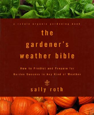 Image for The Gardener's Weather Bible The Gardener's Weather Bible