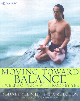Image for Moving Toward Balance: 8 Weeks of Yoga with Rodney Yee