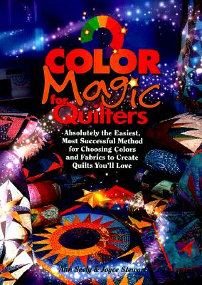 Image for Color Magic for Quilters: Absolutely the Easiest, Most Successful Method for Choosing Colors and Fabrics to Create Quilts You'll Love