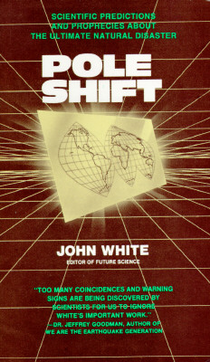 Pole Shift: Predictions and Prophecies of the Ultimate Disaster