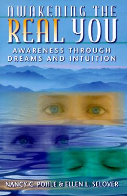 Image for Awakening the Real You Awareness through Dreams and Intuition Awakening the Real You Awareness through Dreams and Intuition