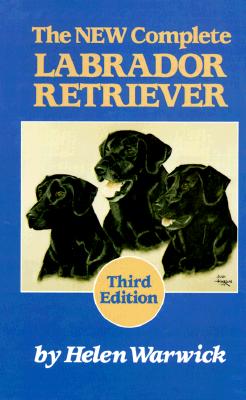 New Complete Labrador Retriever
