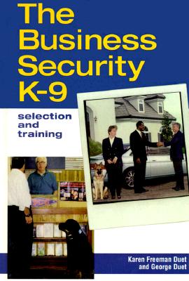 The Business Security K-9: Selection and Training