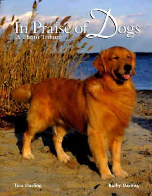 Image for IN PRAISE OF DOGS A PHOTO TRIBUTE