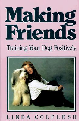 Image for MAKING FRIENDS TRAINING YOUR DOG POSITIVELY