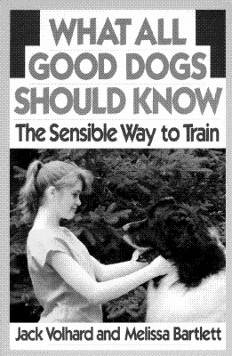 Image for What All Good Dogs Should Know: The Sensible Way to Train