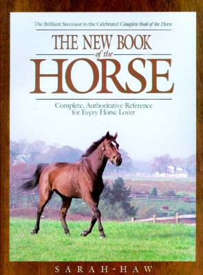 Image for The New Book Of The Horse: Complete Authoritative Reference for Every Horse Lover