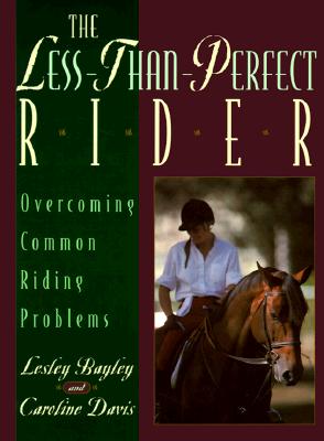 Image for The Less-Than-Perfect Rider: Overcoming Common Riding Problems