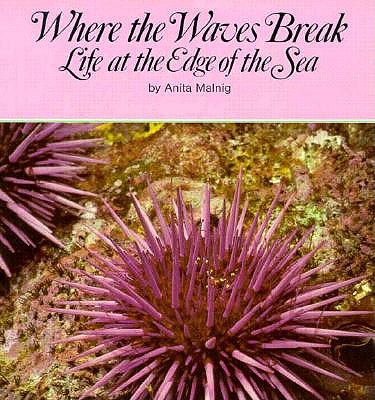 Image for Where the Waves Break: Life at the Edge of the Sea (Nature Watch (Carolrhoda Paperback)) Where the Waves Break: Life at the Edge of the Sea (Nature Watch (Carolrhoda Paperback))