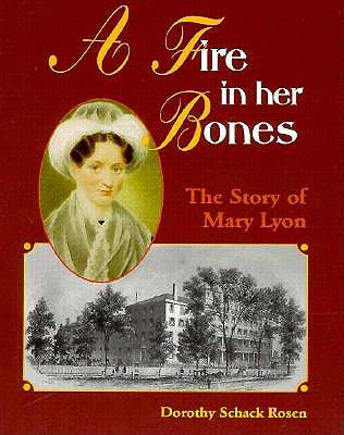 Image for A Fire in Her Bones: The Story of Mary Lyon (Trailblazer Biographies)