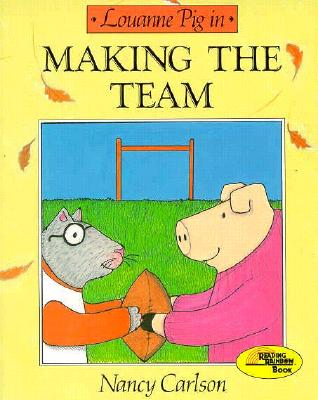 Image for Louanne Pig in Making the Team (Nancy Carlson's Neighborhood) Louanne Pig in Making the Team (Nancy Carlson's Neighborhood)
