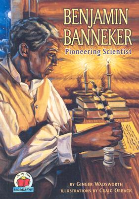 Benjamin Banneker: Pioneering Scientist (On My Own Biography)