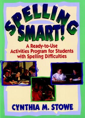 Image for Spelling Smart: A Ready-to-Use Activities Program for Students with Spelling Difficulties Spelling Smart: A Ready-to-Use Activities Program for Students with Spelling Difficulties
