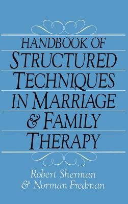 Image for Handbook of Structured Techniques in Marriage and Family Therapy Handbook of Structured Techniques in Marriage and Family Therapy