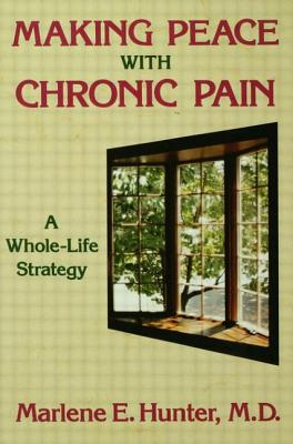 Image for Making Peace With Chronic Pain: A Whole-Life Strategy