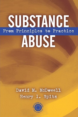 Image for Substance Abuse: From Principles to Practice